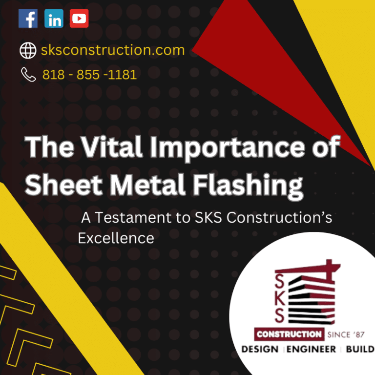 The Vital Importance of Sheet Metal Flashing in Construction: A Testament to SKS Construction’s Excellence